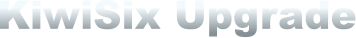 KiwiSix Upgrade